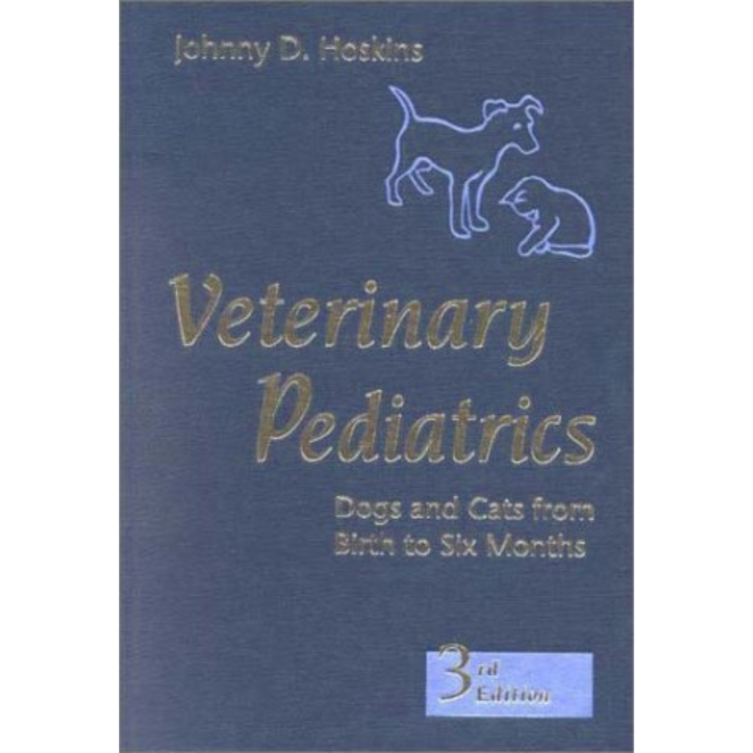Veterinary Pediatrics: Dogs and Cats from Birth to Six Months