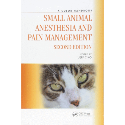 Small Animal Anesthesia and Pain Management