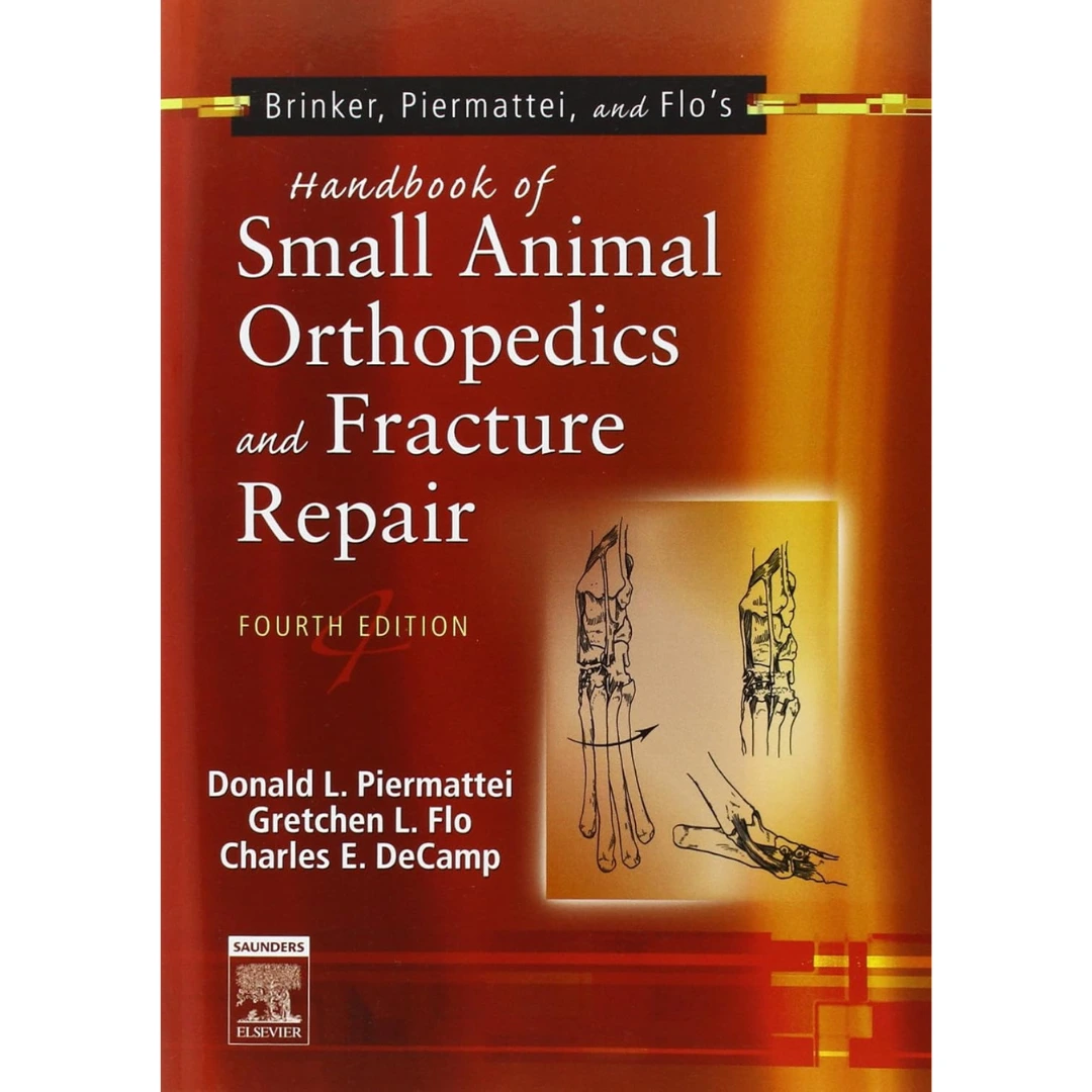 Brinker, Piermattei and Flo's Handbook of Small Animal Orthopedics and Fracture Repair